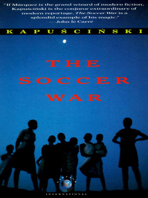 Title details for The Soccer War by Ryszard Kapuscinski - Available